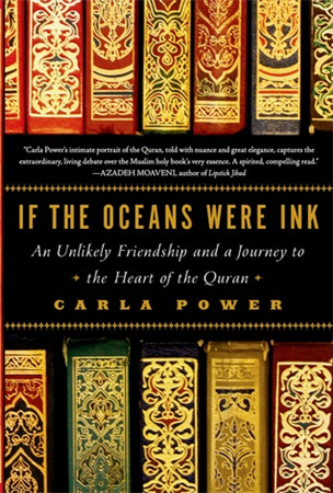 If The Oceans Were Ink: An Unlikely Friendship And A Journey To The Heart Of The Quran [Paperback-2015]Carla Power