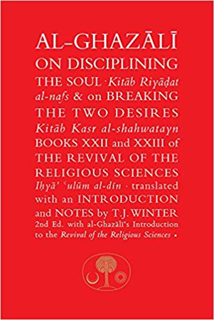 Al-Ghazali On Disciplining The Soul Breaking The Two Desires [Paperback-2016]Abu Hamid Muhammad Al-Ghazali